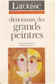 Dictionnaire des grands peintres Tomes 1 et  2.